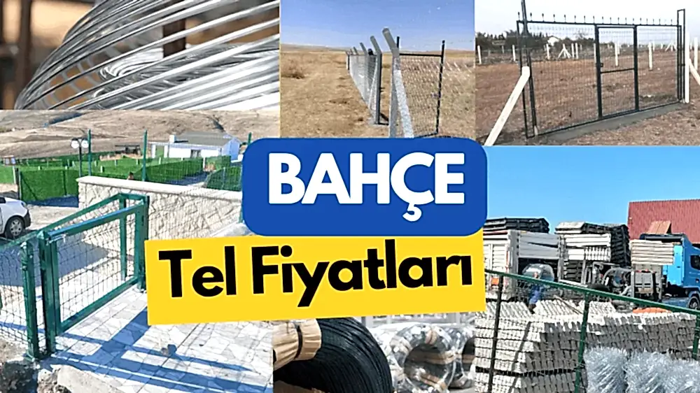 BAHÇE TELİ FİYATLARI