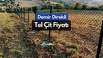 DEMİR DİREKLİ ÇİT Detayları